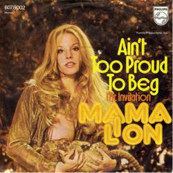 Mama Lion : Ain't Too Proud to Beg - Mr. Invitation